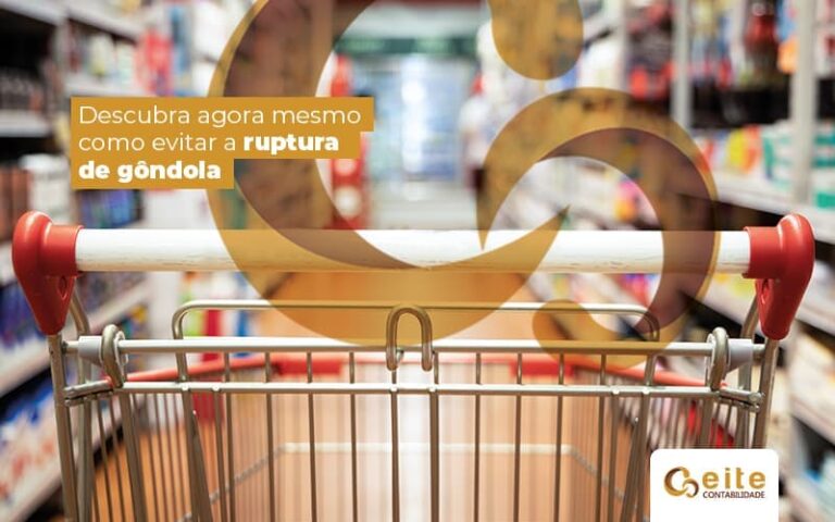 Descubraagoramesmocomoevitarrupturadegondola Post (1) (1) - contabilidade em João Pessoa - Paraíba | Eite Contabilidade
